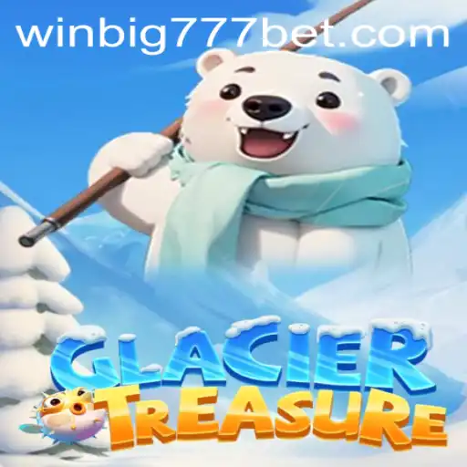 The Thrilling World of GlacierTreasure: Unlock the Secrets and WINBIG777 BET