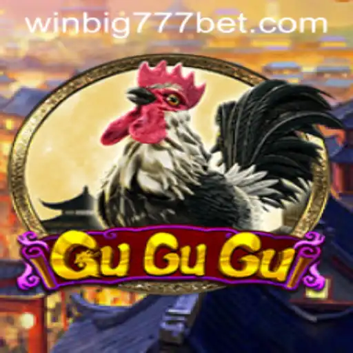 GuGuGu: Exploring the Excitement of WINBIG777 BET Game