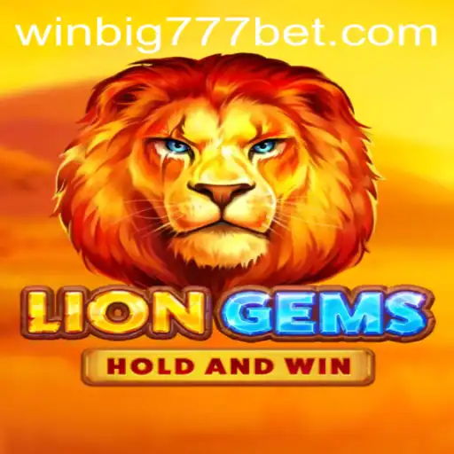 Explore the Exciting Realm of LionGems with WINBIG777 BET