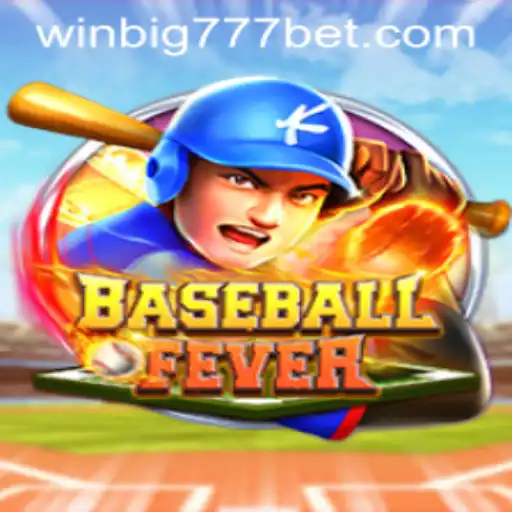 Experience the Thrill of BaseballFever with WINBIG777 BET