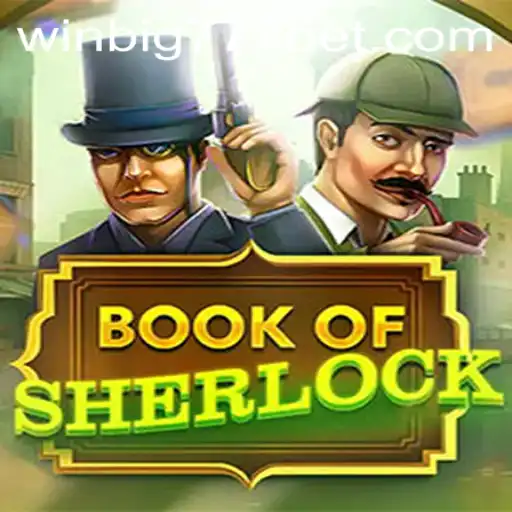 Unlock the Mysteries of BookOfSherlock: A Comprehensive Guide to Winning with WINBIG777 BET