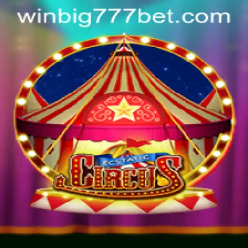 Discover the Thrills of EcstaticCircus: WINBIG777 BET