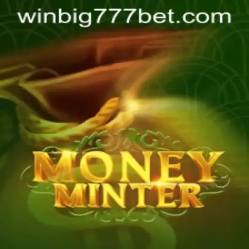 Exploring the Exciting World of MoneyMinter: Your Guide to Winning with WINBIG777 BET