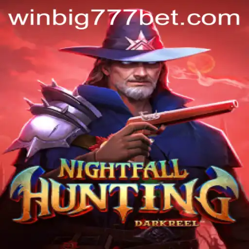 Exploring NightfallHunting and the Thrill of WINBIG777 BET